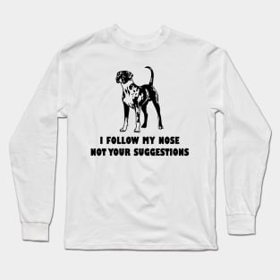 CATAHOULA LEOPARD IFOLLOW MY NOSE NOT YOUR SUGGESTIONS Long Sleeve T-Shirt